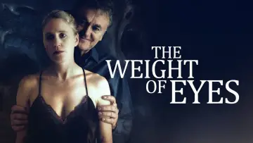 Backdrop to the movie "The Weight of Eyes" #934796