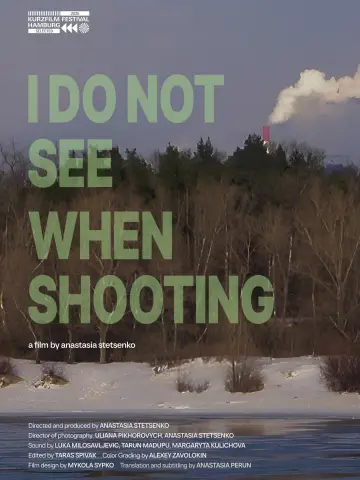 I Do Not See When Shooting Poster