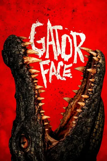 Poster to the movie "Gator Face" #1647097