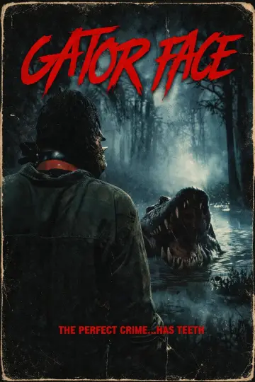 Poster to the movie "Gator Face" #1647100
