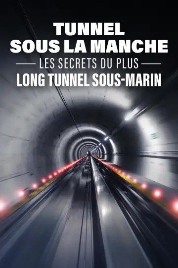Tunnel sous la Manche : les secrets du plus long tunnel sous-marin