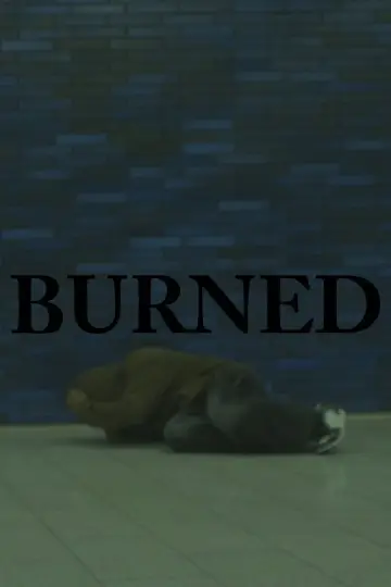 Poster to the movie "BURNED" #841852