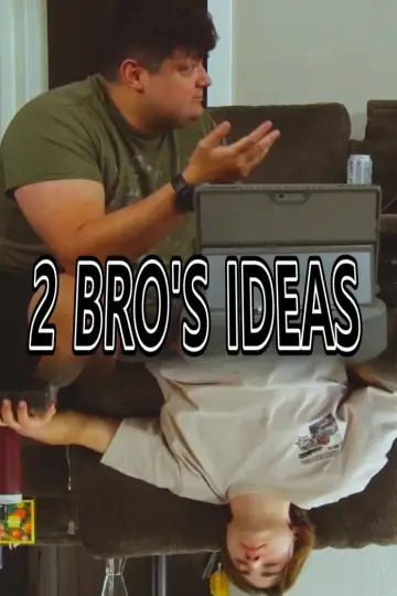 2 Bro's Ideas Poster