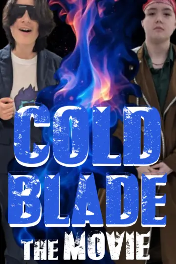 Poster to the movie "Cold Blade: The Movie" #915671