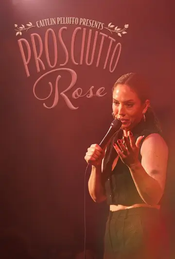 Poster to the movie "Caitlin Peluffo: Prosciutto Rose" #921232