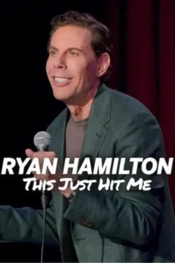 Ryan Hamilton: This Just Hit Me Poster