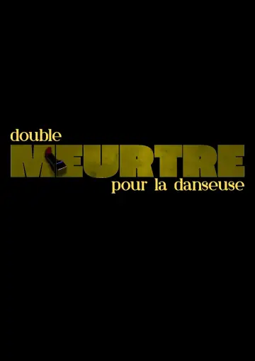 Poster to the movie "Double meurtre pour la danseuse" #957286