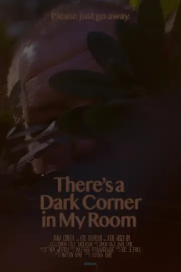 There's a Dark Corner in My Room Poster
