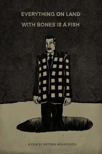 Poster to the movie "Everything On Land With Bones Is A Fish" #1196320