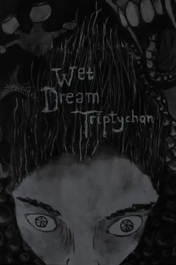 Poster to the movie "Wet Dream Triptychon" #955598