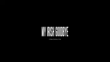 Backdrop to the movie "My Irish Goodbye" #955187