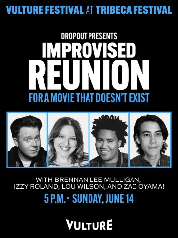 Poster to the movie "Dropout Presents an Improvised Reunion for a Movie that Doesn’t Exist" #983411