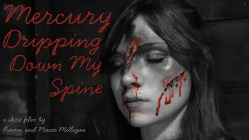 Backdrop to the movie "Mercury Dripping Down My Spine" #1193678