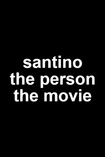 Santino The Person The Movie Poster