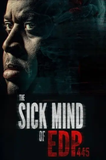 The Sick Mind of EDP445 Poster
