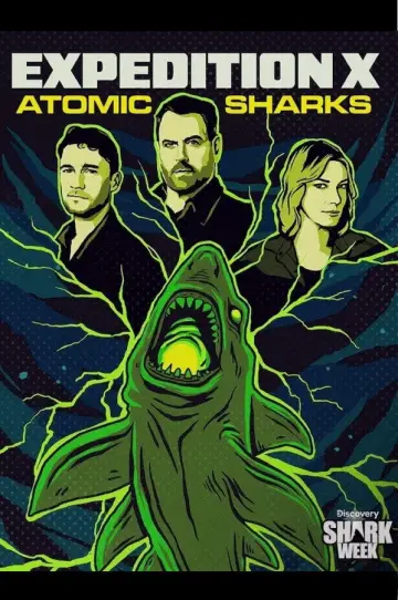 Expedition X: Atomic Sharks Poster