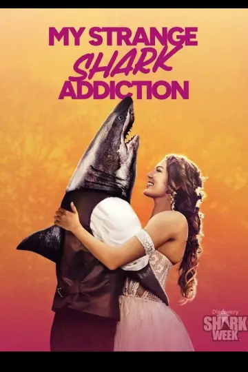 Poster to the movie "My Strange Shark Addiction" #1203825