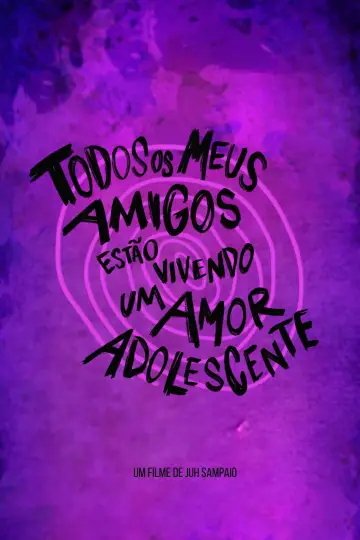 Poster to the movie "Todos Os Meus Amigos Estão Vivendo Um Amor Adolescente" #1187191