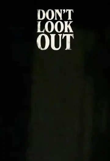 Don’t Look Out