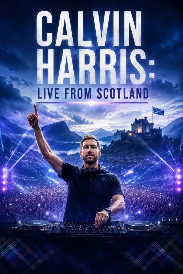 Calvin Harris: Live from Scotland