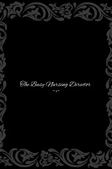 Poster to the movie "The Busy Nursing Director" #1351575