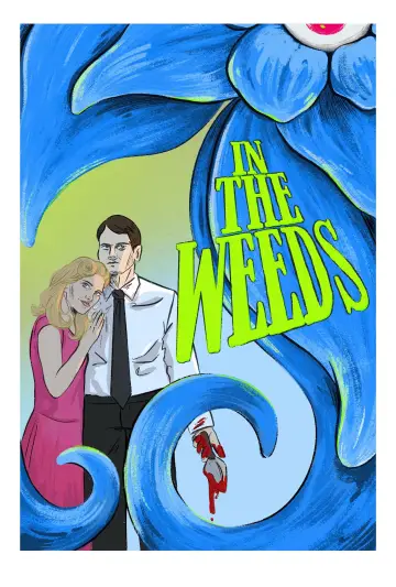 Poster to the movie "In The Weeds" #1350085
