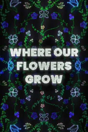 Poster to the movie "Where Our Flowers Grow" #1350109