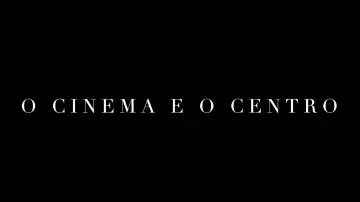 Backdrop to the movie "O Cinema e o Centro" #1349894