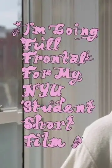 I'm Going Full Frontal for My NYU Student Short Film