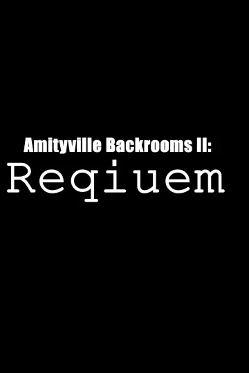 Amityville Backrooms II: Requiem Poster