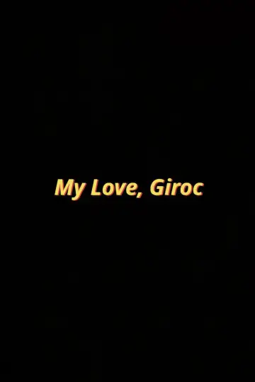 Poster to the movie "My Love, Giroc" #1557363