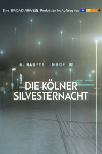 Die Kölner Silvesternacht - Die Nacht der Ohnmacht Poster