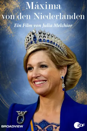 Poster to the movie "Fulltime Job: Queen! Máxima of the Netherlands" #1637589