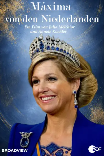 Poster to the movie "Fulltime Job: Queen! Máxima of the Netherlands" #1637590