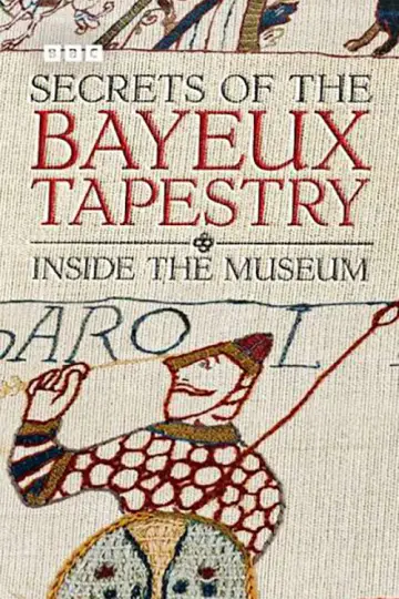 Poster to the movie "Secrets of the Bayeux Tapestry: Inside the Museum" #1653814