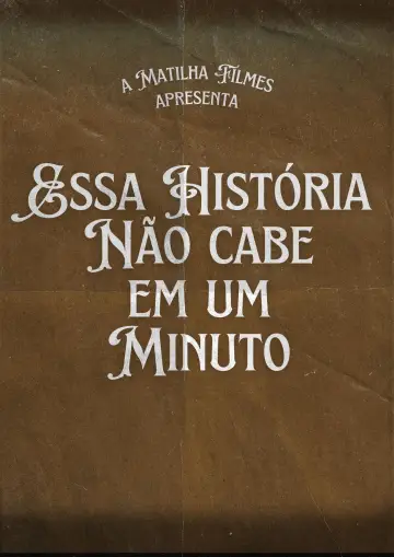 Essa História Não Cabe Em Um Minuto