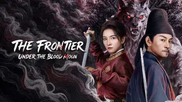 Backdrop to the movie "The Frontier Under The Blood Moon" #1821380