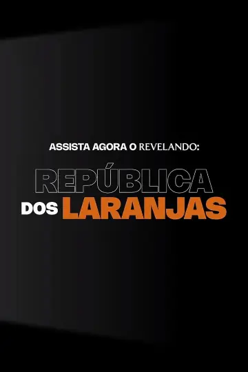Poster to the movie "República dos Laranjas" #1899844