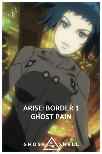 Poster to the movie "Ghost in the Shell: Arise - Border 1: Ghost Pain" #1068624