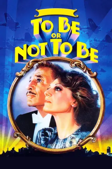 Poster to the movie "To Be or Not to Be" #1024733