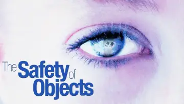 Backdrop to the movie "The Safety of Objects" #1064815
