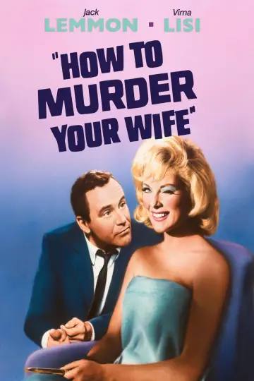 Poster to the movie "How to Murder Your Wife" #1858588