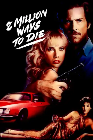 Poster to the movie "8 Million Ways to Die" #1044717