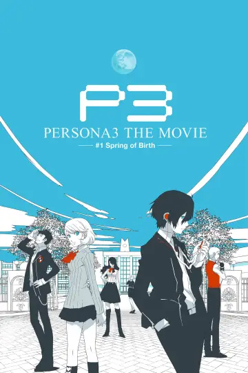 Poster to the movie "Persona3 THE MOVIE #1 Spring of Birth" #902086