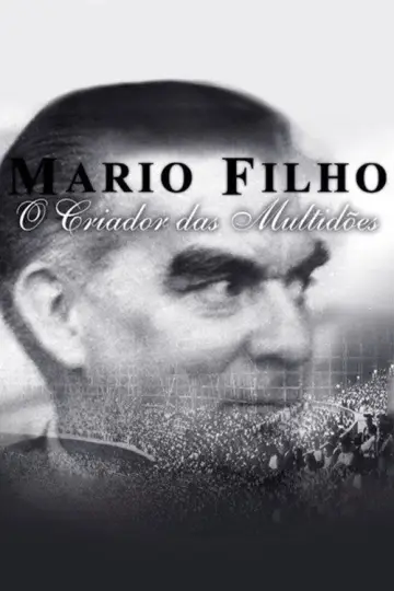 Mario Filho - O Criador das Multidões Poster