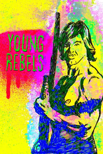 Poster to the movie "Young Rebels" #1097637