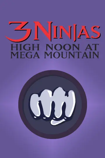 Poster to the movie "3 Ninjas: High Noon at Mega Mountain" #1034911