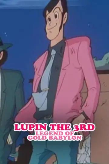 Poster to the movie "Lupin the Third: The Legend of the Gold of Babylon" #1640469