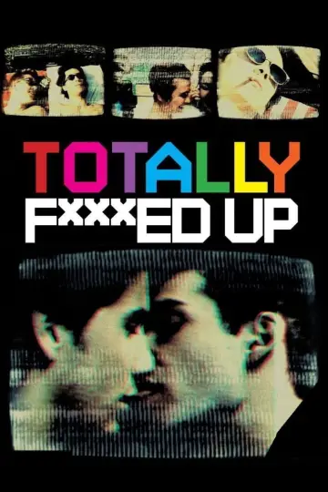 Poster to the movie "Totally F***ed Up" #1810727