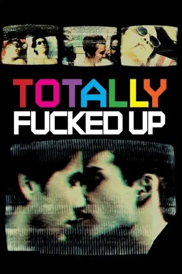 Poster to the movie "Totally F***ed Up" #1810733